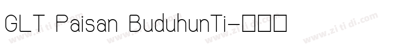 GLT Paisan BuduhunTi字体转换